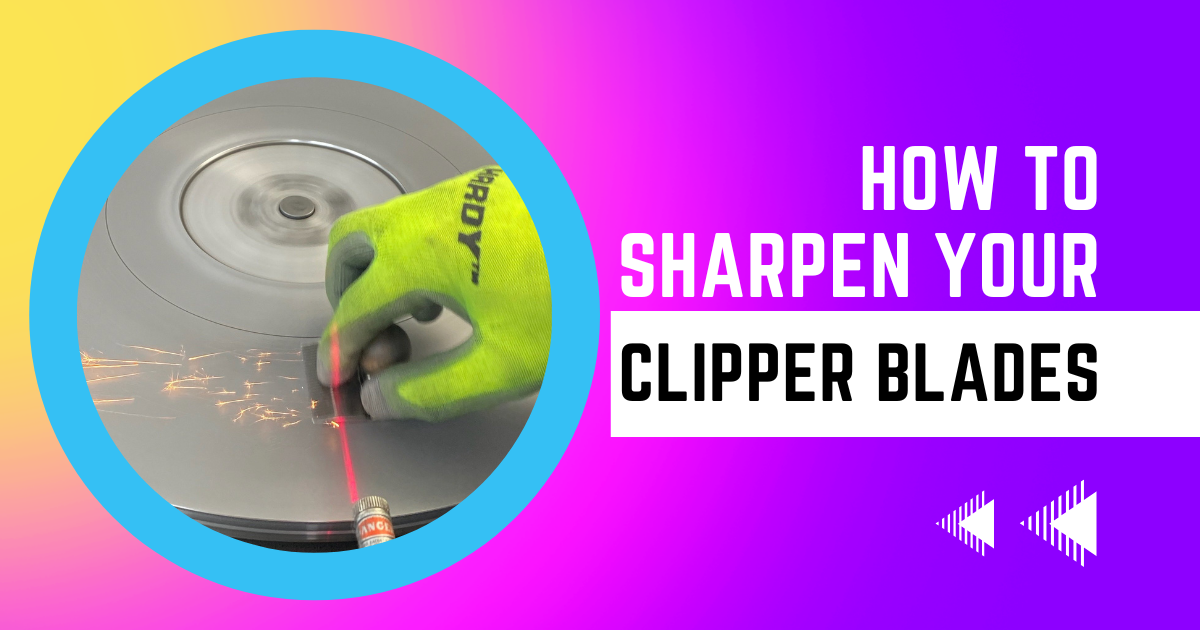 How to Sharpen Your Clipper Blades Sharp Edges